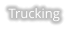 Trucking